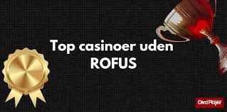 Dansk Casino Uden ROFUS – Find De Bedste Muligheder