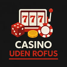 Dansk Casino Uden ROFUS – Find De Bedste Muligheder